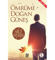 ÖMRÜME DOĞAN GÜNEŞ - HALİT ERTUĞRUL - NESİL YAYINLARI