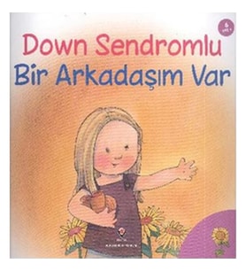 Down Sendromlu Bir Arkadaşım Var