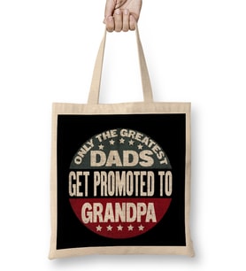 Only The Best Dads Get Promoted To Grandpa 03 Bez Çanta Uzun Saplı