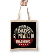 Only The Best Dads Get Promoted To Grandpa 03 Bez Çanta Uzun Saplı
