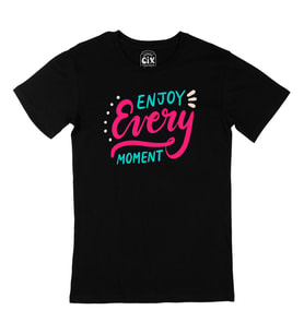 Enjoy every Moment Siyah Tişört