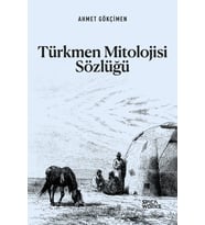 Türkmen Mitolojisi Sözlüğü - Ahmet Gökçimen