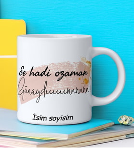 Komik - Esprili Kupa EEEE HADİ O ZAMAN GÜNAYDIN Tasarımlı İsim Soyisim Yazılı Kişiye Özel Kupa Bardak