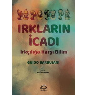 Irkların Icadı Irkçılığa Karşı Bilim - Guido Barbujani