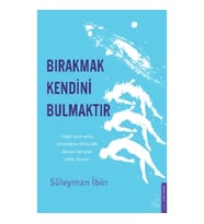Bırakmak Kendini Bulmaktır