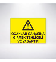 Ocaklar Sahasına Girmek Tehlikeli ve Yasaktır