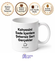 Kahvesini Sade İçenlere Şekersiz Sert Gerçekler Sade Kupa Bardak Hediye