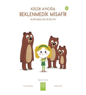Küçük Ayıcığa Beklenmedik Misafir - Altın Saçlı Kız ve Üç Ayı