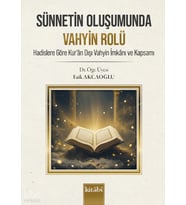 Sünnetin Oluşumunda Vahyin RolüHadislere Göre Kuran Dışı Vahyin İmkanı ve Kapsamı Kitabi Yayınevi Faik Akcaoğlu Kitapları ve Eserleri – Tuva Kitap
