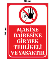 Metal Makine Dairesine Girmek Tehlikeli Ve Yasaktır 30cm x 40cm A3 Büyüklüğünde Uyarı Levhası Yönlen