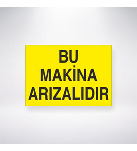Bu Makine Arızalıdır 21x28 Arkası Yapışkanlı Levha