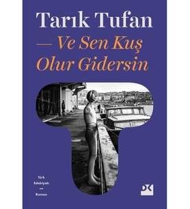 Ve Sen Kuş Olur Gidersin - Tarık Tufan
