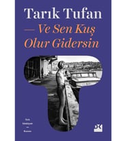 Ve Sen Kuş Olur Gidersin - Tarık Tufan