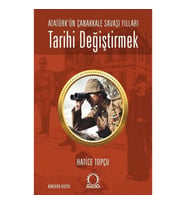 Tarihi Değiştirmek - Atatürk'ün Çanakkale Savaşı Yılları