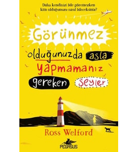 Görünmez Olduğunuzda Asla Yapmamanız Gereken Şeyler