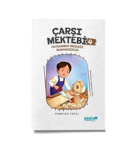 ÇARŞI MEKTEBİ SERİSİ 4 - PEYGAMBER MESLEĞİ MARANGOZLUK