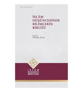 İslâm Düşüncesinde Bilimlerin Birliği