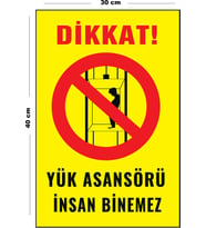 Metal Yük Asansörü İnsan Binemez 30 cm x 40 cm A3 Büyüklüğünde Uyarı Levhası Yönlendirme Tabelası