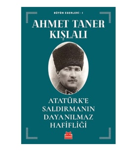 Atatürk'e Saldırmanın Dayanılmaz Hafifliği