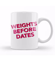 Weights Before Dates Gym Inspiration Kupa Bardak Porselen