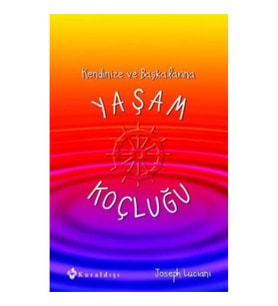 Kendinize ve Başkalarına Yaşam Koçluğu