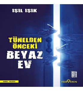 Tünelden Önceki Beyaz Ev