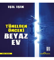 Tünelden Önceki Beyaz Ev