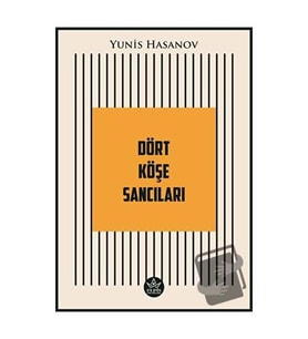 Dört Köşe Sancıları / Yunis Hasanov