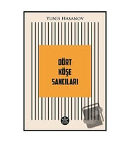 Dört Köşe Sancıları / Yunis Hasanov
