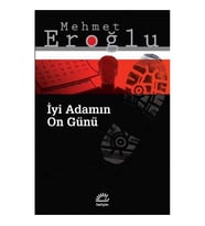 İyi Adamın On Günü Mehmet Eroğlu İletişim Yayınları