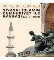 Siyasal İslamın Cumhuriyet ile Kavgası (2010-2020)