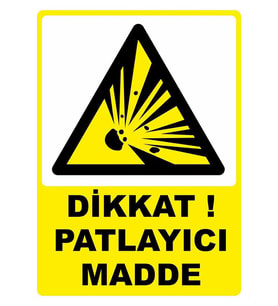 DİKKAT PATLAYICI MADDE PVC Plakalı Uyarı Levhası Dekota Dijital UV Baskı Yapışkanlı 25x35 (Çok Renkli)