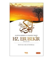 En Büyük Sıddikıyet ve Teslimiyet Örneği Hz. Ebubekir