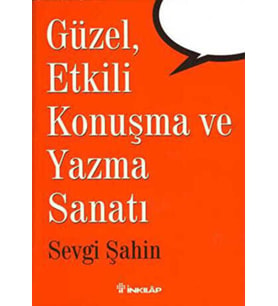 Güzel, Etkili Konuşma Ve Yazma Sanatı - Sevgi Şahin