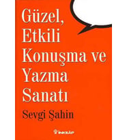 Güzel, Etkili Konuşma Ve Yazma Sanatı - Sevgi Şahin