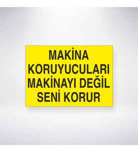 Makine Koruyucuları Makinayı Değil Seni Korur 21x28 Arkası Yapışkanlı Levha