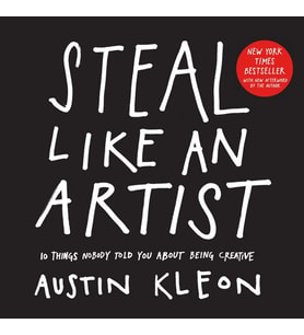 Steal Like An Artist: 10 Things Nobody Told You About Being Creative (Krem)