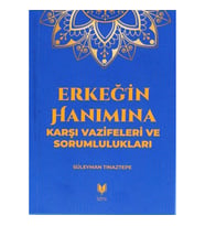 Erkeğin Hanımına Karşı Vazifeleri ve Sorumlulukları