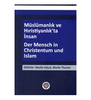 Müslümanlık ve Hıristiyanlık’ta İnsan / Der Mensch in Christentum und Islam