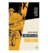 Mezarlarınıza Tüküreceğim