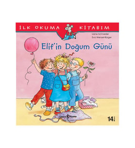 Elif'in Doğum Günü - İlk Okuma Kitabım - Liane Schneider