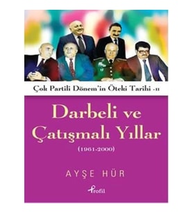 Darbeli ve Çatışmalı Yıllar