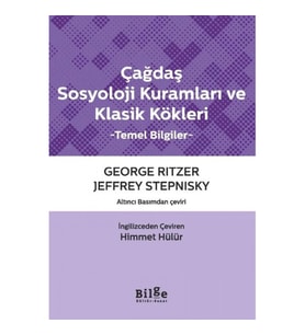 Çağdaş Sosyoloji Kuramları ve Klasik Kökleri Temel Bilgiler