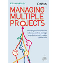 Managing Multiple Projects: How Project Managers Can Balance Priorities, Manage Expectations And Inc (Krem)