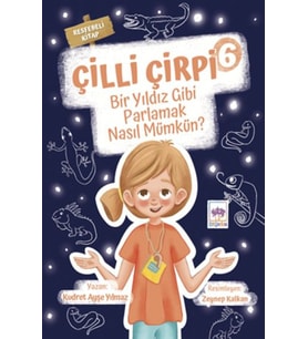 Çilli Çirpi 6 - Bir Yıldız Gibi Parlamak Nasıl Mümkün