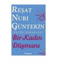Bir Kadın Düşmanı Reşat Nuri Güntekin,