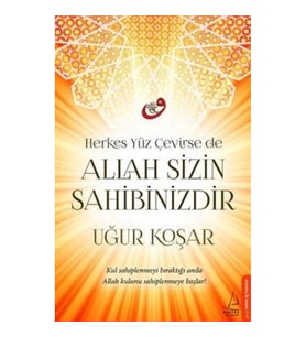 Herkes Yüz Çevirse de Allah Sizin Sahibinizdir