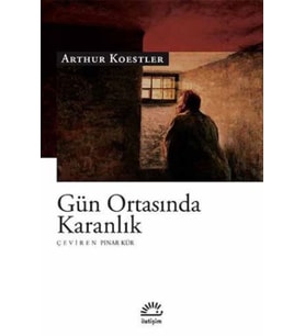 Gün Ortasında Karanlık - Arthur Koestler