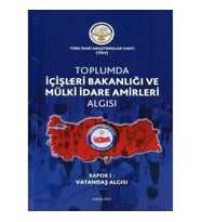 Toplumda İçişleri Bakanlığı Ve Mülki İdare Amirleri Algısı - Rapor 1 Vatandaş Algısı