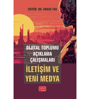 Dijital Toplumu Açıklama Çalışmaları: İLETİŞİM VE YENİ MEDYA